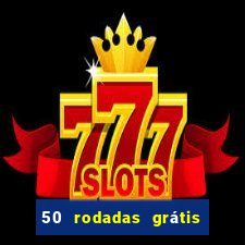 50 rodadas grátis sem depósito